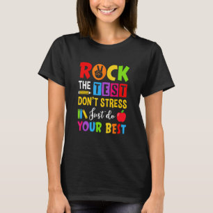 Camiseta Rock The Test Don T Stress Just Do Your Best Test