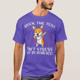 Camiseta Rock The Test Don't Stress Just Do Your Best Corgi