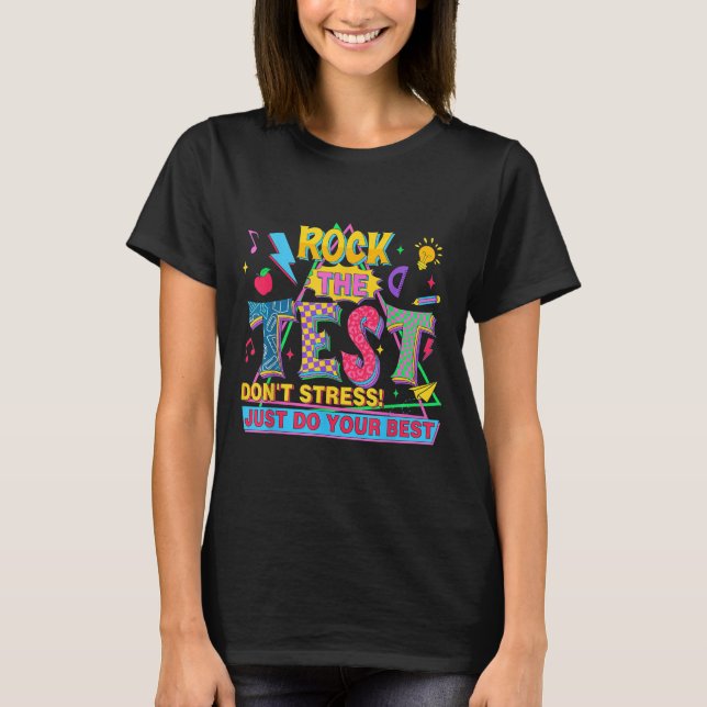 Camiseta Rock The Test Dont Stress Motivational Teacher Tes (Anverso)