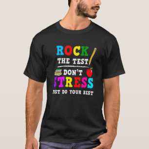Camiseta Rock the Test Don't Stress Testing Day Teacher Stu