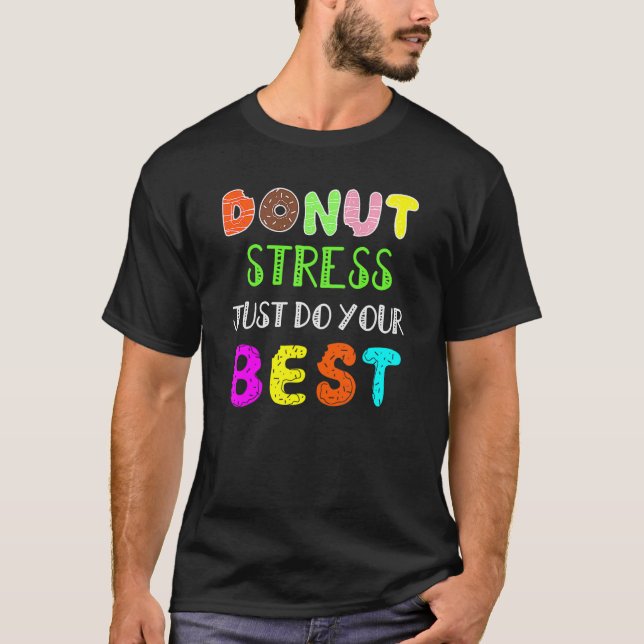 Camiseta Rock the Test Donut Stress Just Do Your Best (Anverso)