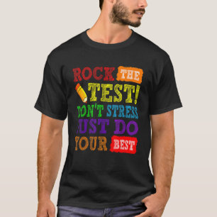 Camiseta Rock The Test Just Do Your Best Testing Day Teach