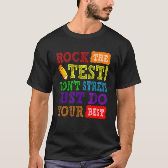 Camiseta Rock The Test Just Do Your Best Testing Day Teach (Anverso)