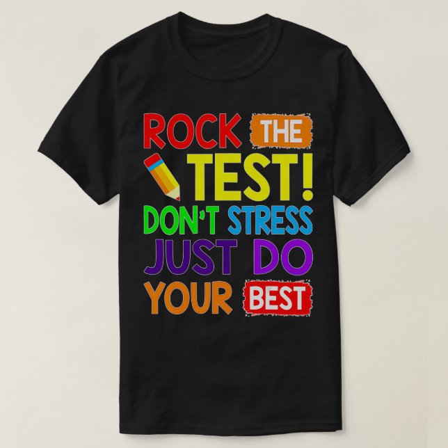 Camiseta Rock The Test Just Haz Tu Mejor Prueba Graciosa De (Diseño del anverso)