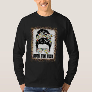 Camiseta Rock The Test Messy Bun Teacher Test Day Testing D