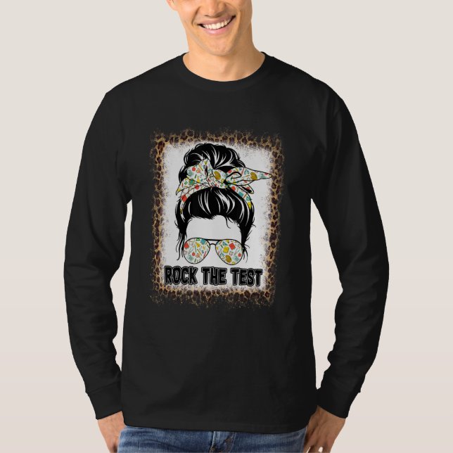Camiseta Rock The Test Messy Bun Teacher Test Day Testing D (Anverso)