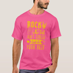 Camiseta Rock The Test No Stress Just Do Your Best 1