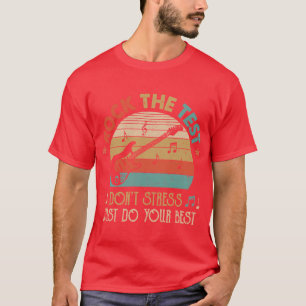 Camiseta Rock The Test No Stress Test Day Funny Testing D