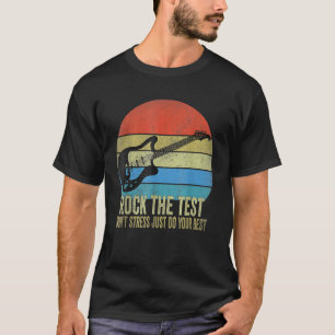 Camiseta Rock The Test No Stress Test Day Testing Day Te
