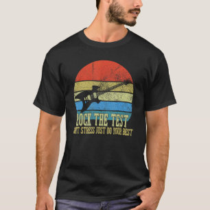 Camiseta Rock The Test No Stress Test Day Testing Day Te