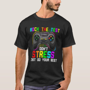 Camiseta Rock The Test Teacher Test Day Gamer Test Day Unlo