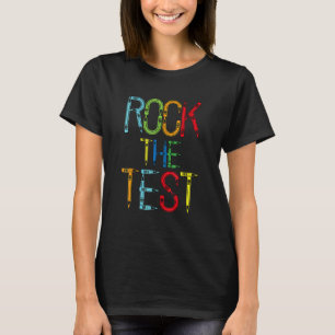 Camiseta Rock The Test Teacher Test Day Test Day Testing Da
