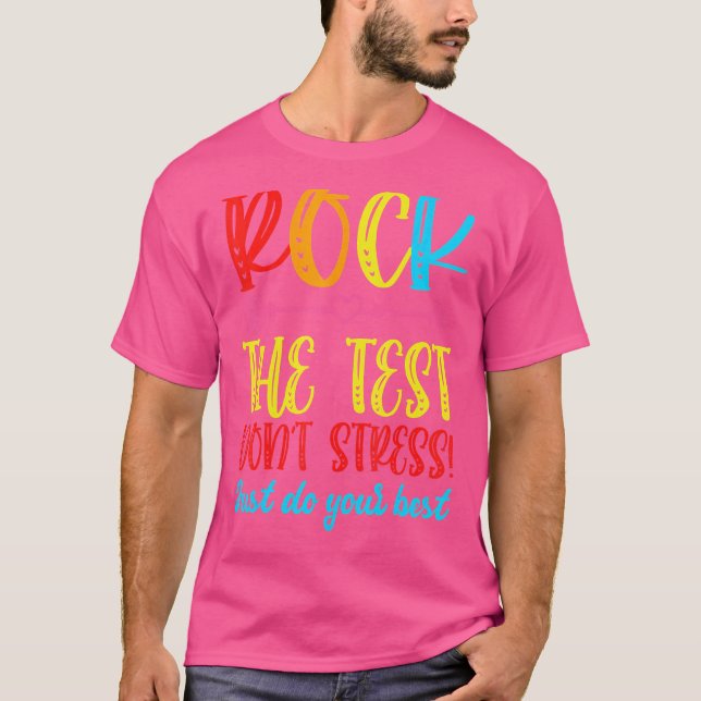 Camiseta Rock The Test Teacher Test Day Test Day Testing Da (Anverso)