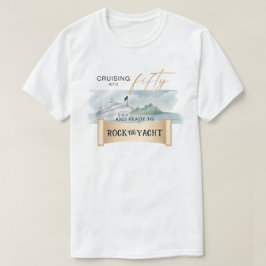 Camiseta Rock the Yacht 50th Birthday