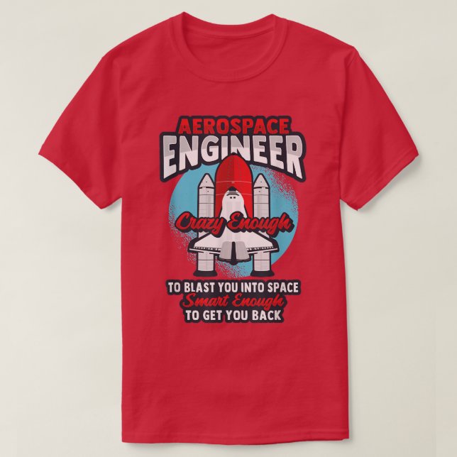 Camiseta Rocket Science Design for an Aerospace Engineer 17 (Diseño del anverso)