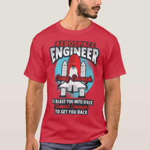 Camiseta Rocket Science Design for an Aerospace Engineer 17