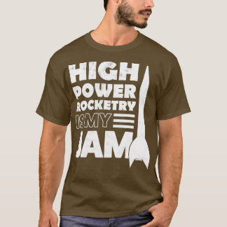 Camiseta Rocketry de alta potencia es mi Jam 1