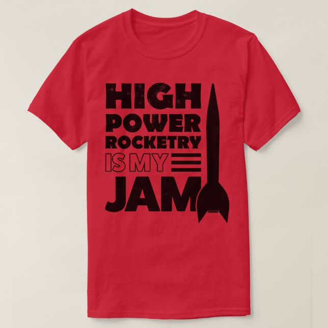Camiseta Rocketry de alta potencia es mi Jam 2 (Diseño del anverso)