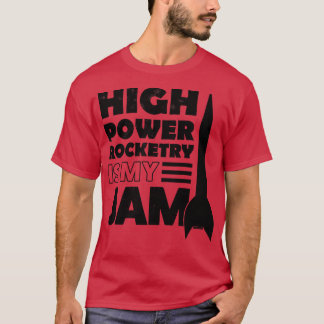 Camiseta Rocketry de alta potencia es mi Jam 2