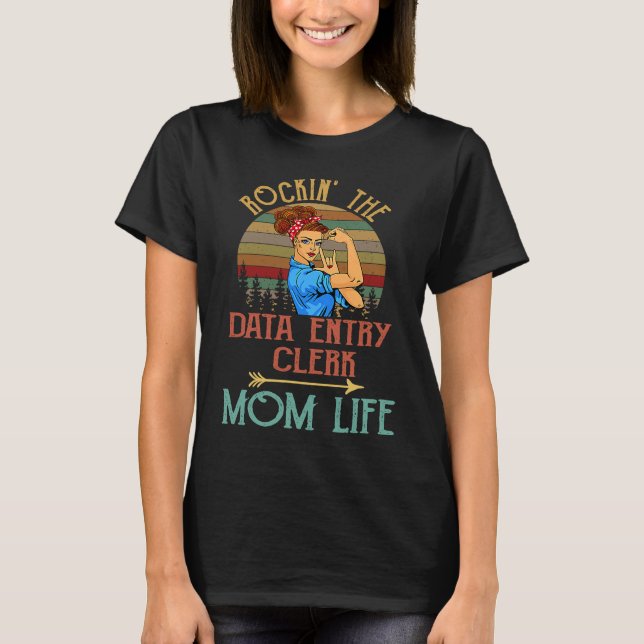 Camiseta Rockin' El empleado de entrada de datos Mamá Vida  (Anverso)