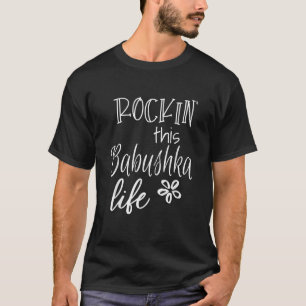 Camiseta Rockin Esta Vida Babushka Rusia Abuela Rusa