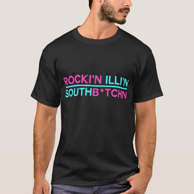 Camiseta Rocki'n Illi'n B*tchn del sur (Anverso)