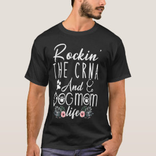 Camiseta Rockin' The Crna And Dog Mom Life Funny Crna Long