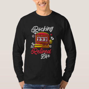 Camiseta Rocking Reitred Life Slot Machine Gambling Casino