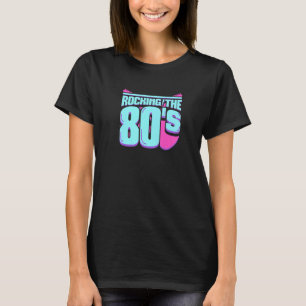 Camiseta Rocking The 80's Ochenta Retro Fiesta Old School T