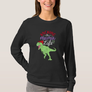 Camiseta Rocking The Mama Life Mamasaurus T Rex Dinosaur 1