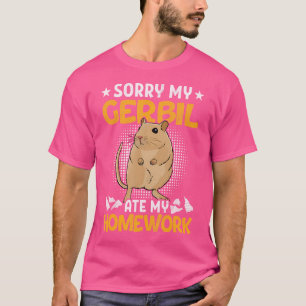 Camiseta Rodent Gerbil Perdón Por Mi Gerbil Ate Mi Casa