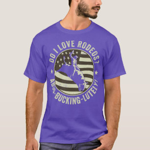 Camiseta Rodeo Bull Riding Bullfighter Cowboy Western Do I