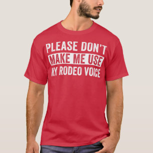 Camiseta Rodeo Cowboy occidental no me hace usar mi Rodeo V