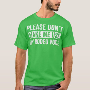 Camiseta Rodeo Cowboy occidental no me hace usar mi Rodeo V