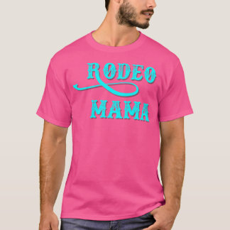 Camiseta Rodeo de mamá perturbó a mujer occidental turquesa