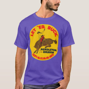 Camiseta Rodeo Vintage Let Er Buck Pendleton Oregon 1925