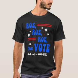 Camiseta Roe el Informe de voto a favor de la elección por