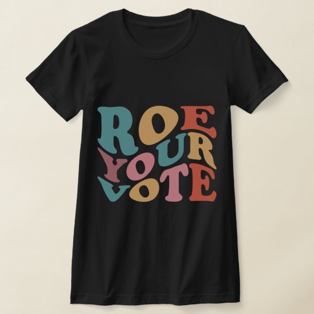 Camiseta Roe Roe Roe Su VOTO 6 (Distribución)