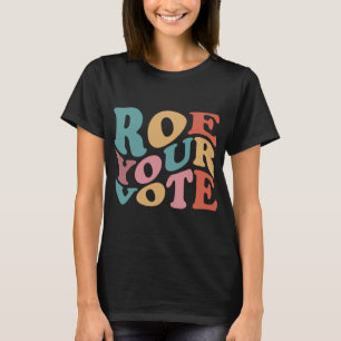Camiseta Roe Roe Roe Su VOTO 6
