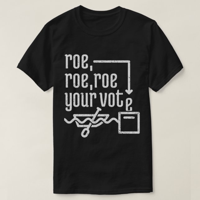 Camiseta Roe Roe Roe Su Voto 7 (Diseño del anverso)