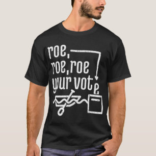 Camiseta Roe Roe Roe Su Voto 7