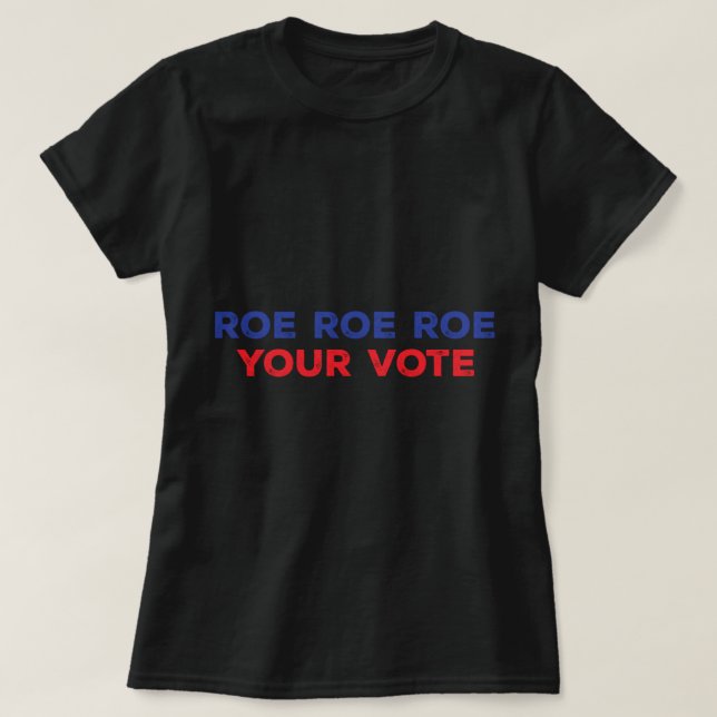 Camiseta Roe Roe Roe Su Voto 96 (Diseño del anverso)