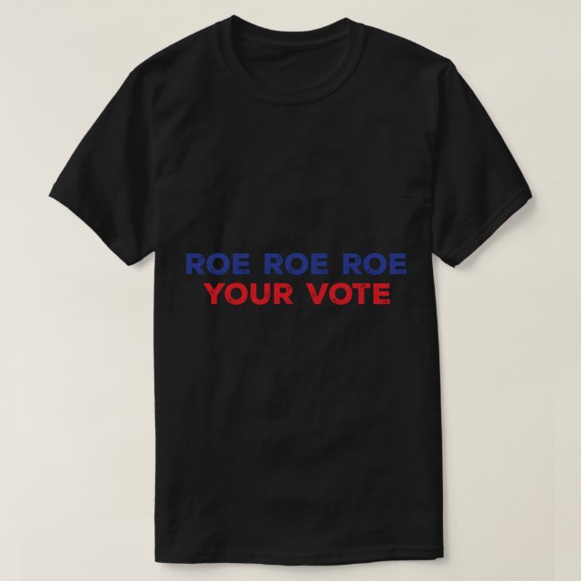 Camiseta Roe Roe Roe Su Voto 96 (Diseño del anverso)