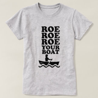 CAMISETA ROE ROE ROE TU BOTE