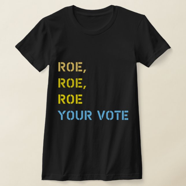 Camiseta roe roe roe tu voto (Distribución)