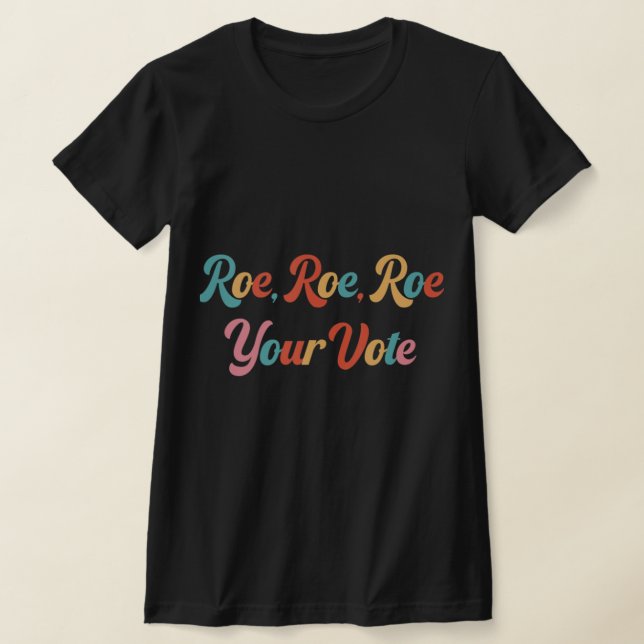 Camiseta roe roe roe tu voto 75 (Distribución)