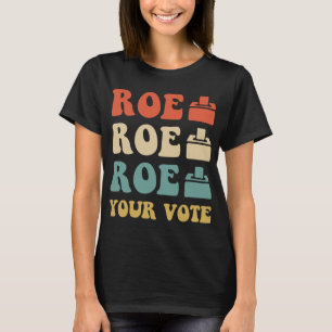 CAMISETA ROE ROE ROE TU VOTO 886