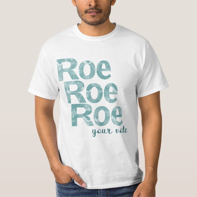 Camiseta Roe Roe Roe tu voto en verde (Anverso)