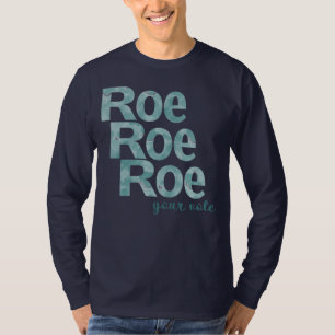 Camiseta Roe Roe Roe tu voto en verde