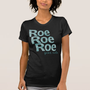 Camiseta Roe Roe Roe tu voto en verde